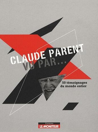 Couverture du livre « Claude Parent vu par... » de  aux éditions Le Moniteur