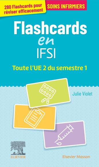 Couverture du livre « Flashcards IFSI ; toute l'UE 2 du semestre 1 ; entraînement intensif » de Julie Violet aux éditions Elsevier-masson