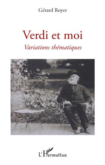 Couverture du livre « Verdi et moi ; variations thématiques » de Gerard Royer aux éditions L'harmattan