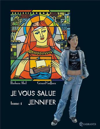 Couverture du livre « Je vous salue Jennifer Tome 1 » de Barbara Abel et Gerard Gofaux aux éditions Soleil