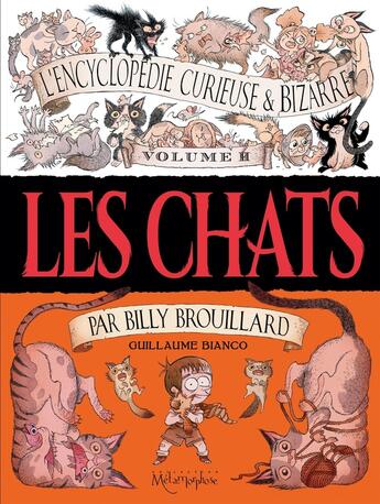 Couverture du livre « L'encyclopédie curieuse et bizarre par Billy Brouillard Tome 2 ; les chats » de Guillaume Bianco aux éditions Soleil