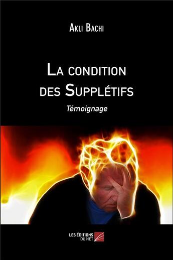 Couverture du livre « La condition des supplétifs » de Akli Bachi aux éditions Editions Du Net