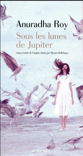 Couverture du livre « Sous les lunes de Jupiter » de Anuradha Roy aux éditions Actes Sud