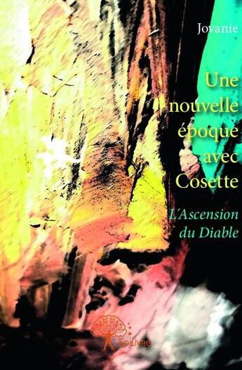 Couverture du livre « Une nouvelle époque avec Cosette » de Jovanie aux éditions Edilivre