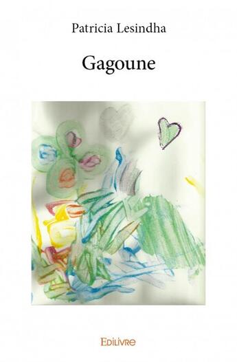 Couverture du livre « Gagoune » de Patricia Lesindha aux éditions Edilivre