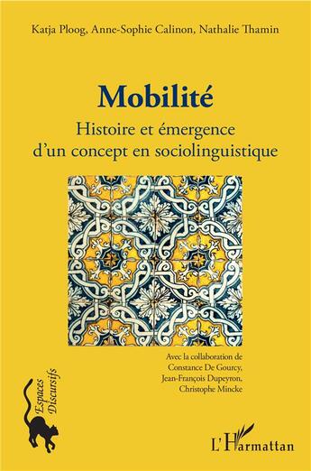 Couverture du livre « Mobilité ; histoire et émergence d'un concept en sociolinguistique » de Nathalie Thamin et Katja Ploog et Anne-Sophie Calinon aux éditions L'harmattan