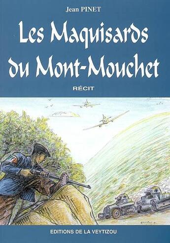 Couverture du livre « Le maquisards du Mont-Mouchet » de Jean Pinet aux éditions La Veytizou