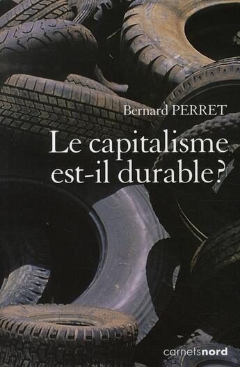 Couverture du livre « Le capitalisme est-il durable ? » de Bernard Perret aux éditions Carnets Nord