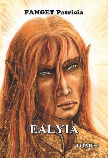 Couverture du livre « Ealyia Tome 1 : l'appel » de Patricia Fanget aux éditions Fanget Patricia