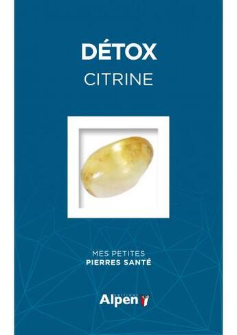 Couverture du livre « Coffret détox citrine » de Alice Delvaille aux éditions Alpen