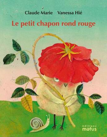 Couverture du livre « Le petit chapon rond rouge » de Vanessa Hie et Claude Marie aux éditions Motus