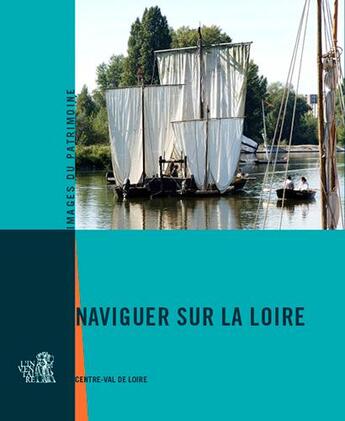Couverture du livre « Naviguer sur la Loire » de  aux éditions Lieux Dits