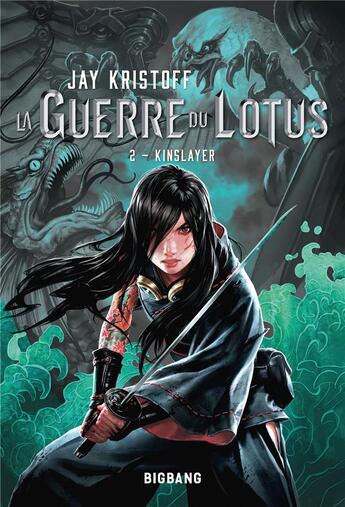 Couverture du livre « La guerre du lotus Tome 2 : kinslayer » de Jay Kristoff aux éditions Bigbang