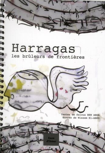 Couverture du livre « Harragas ; les brûleurs de frontières » de Saloua Benabda et Wissem El Abed aux éditions Erick Bonnier