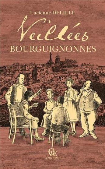 Couverture du livre « Les petites histoires de la vieille ; veillées bourguignonnes » de Lucienne Delille aux éditions Communication Presse Edition