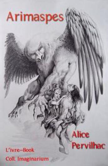 Couverture du livre « Arimaspes » de Alice Pervilhac aux éditions L'ivre Book