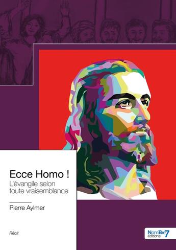 Couverture du livre « Ecce homo ! » de Pierre Aylmer aux éditions Nombre 7