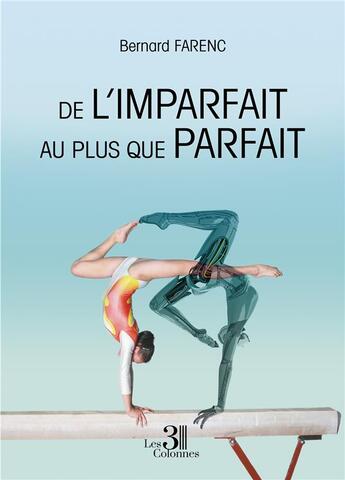 Couverture du livre « De l'imparfait au plus que parfait » de Bernard Farenc aux éditions Les Trois Colonnes