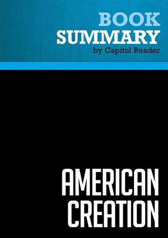 Couverture du livre « Summary: American Creation : Review and Analysis of Joseph J. Ellis's Book » de Businessnews Publish aux éditions Political Book Summaries