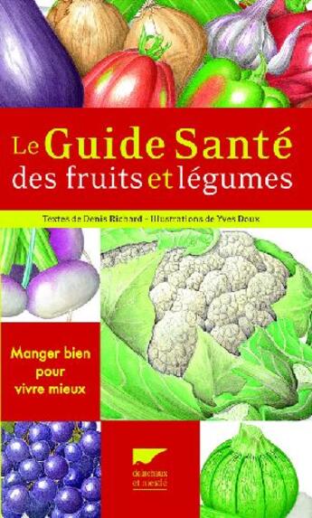 Couverture du livre « Le guide santé des fruits et légumes » de Richard/Doux aux éditions Delachaux & Niestle