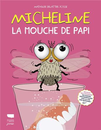 Couverture du livre « Micheline, la mouche de papi » de Mathilde Delattre-Josse aux éditions Delachaux & Niestle