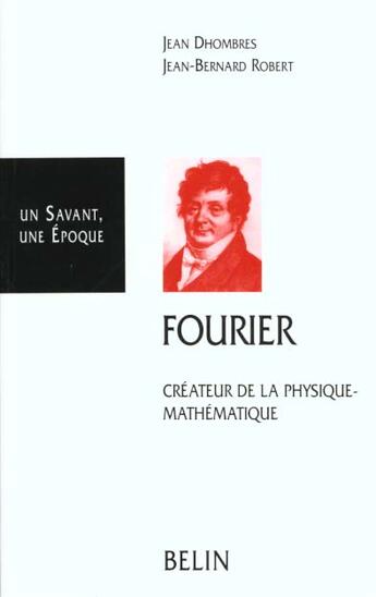 Couverture du livre « Fourier (biographie) » de Dhombres Et Robert aux éditions Belin