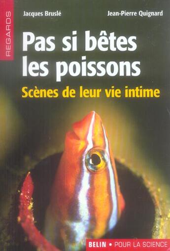 Couverture du livre « Pas si betes les poissons ; scenes de leur vie intime » de Jacques Brusle et Jean-Pierre Quignard aux éditions Belin Education