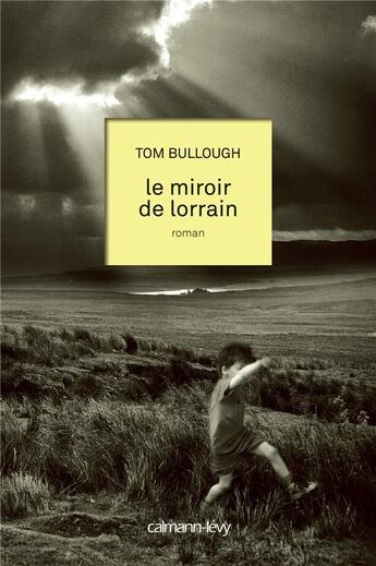 Couverture du livre « Le miroir de lorrain » de Tom Bullough aux éditions Calmann-levy