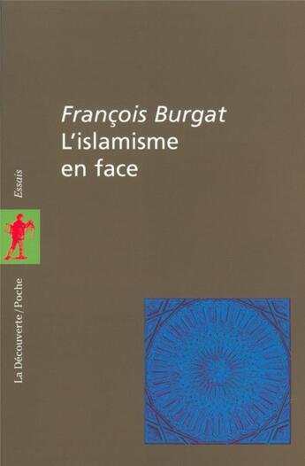 Couverture du livre « L'islamisme en face » de Francois Burgat aux éditions La Decouverte