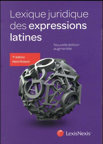 Couverture du livre « Lexique juridique des expressions latines (7e édition) » de Henri Roland aux éditions Lexisnexis