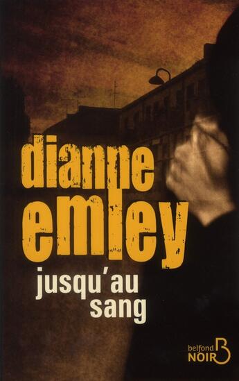 Couverture du livre « Jusqu'au sang » de Dianne Emley aux éditions Belfond