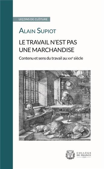 Couverture du livre « Le travail n'est pas une marchandise ; contenu et sens du travail au XXIe siècle » de Alain Supiot aux éditions College De France