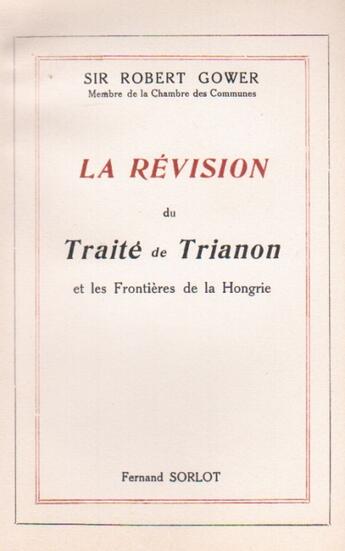 Couverture du livre « La révision du traité de Trianon et les frontières de la Hongrie » de Robert Gower aux éditions Nel