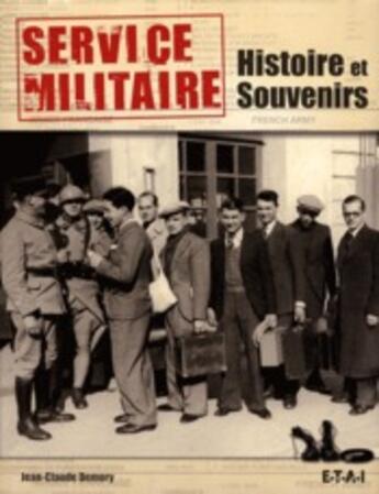 Couverture du livre « Service militaire ; histoire et souvenirs » de Jean-Claude Demory aux éditions Etai
