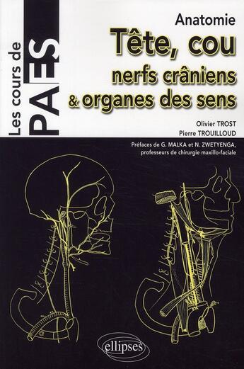 Couverture du livre « PACES : anatomie ; tête, cou, nerfs craniens & organes des sens » de Trouilloud Trost aux éditions Ellipses