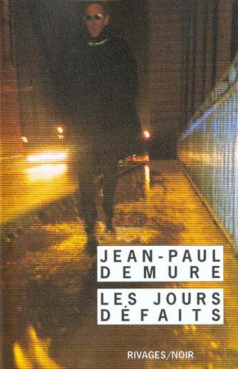 Couverture du livre « Les jours defaits » de Jean-Paul Demure aux éditions Rivages