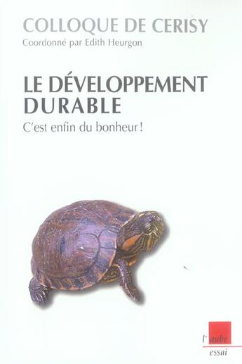 Couverture du livre « Le developpement durable ; c'est enfin du bonheur » de Josee Landrieu et Edith Heurgon aux éditions Editions De L'aube