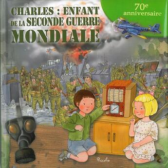 Couverture du livre « Charles: enfant de la seconde guerre mondiale » de  aux éditions Piccolia