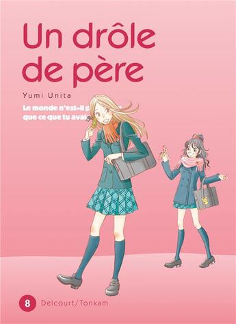 Couverture du livre « Un drôle de père Tome 8 » de Yumi Unita aux éditions Delcourt