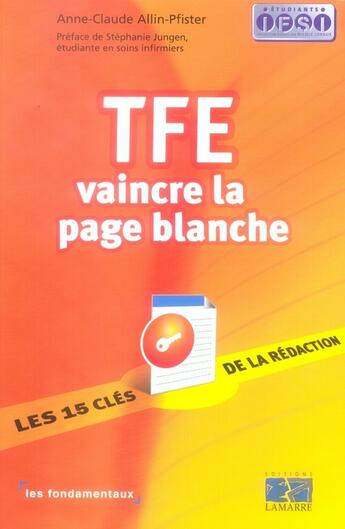 Couverture du livre « Tfe vaincre la page blanche ; les 15 clés de la rédaction » de Allin Pfister A aux éditions Lamarre