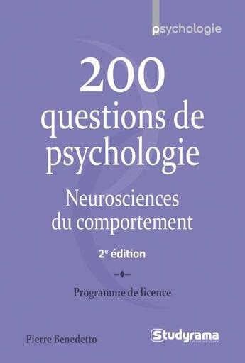 Couverture du livre « 200 questions de psychologie ; neurosciences du comportement (2e édition) » de Pierre Benedetto aux éditions Studyrama