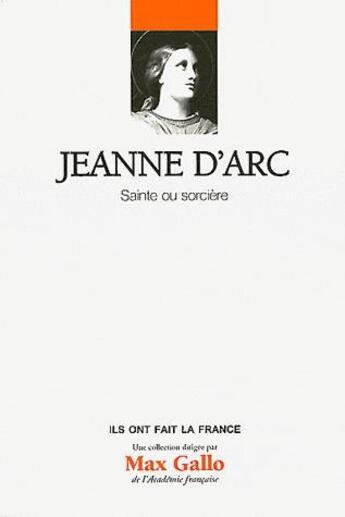 Couverture du livre « Jeanne d'Arc ; sainte ou sorcière » de  aux éditions Societe Du Figaro