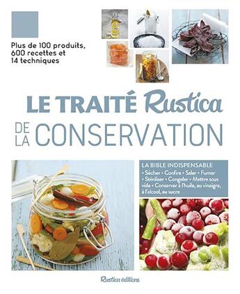 Couverture du livre « Le traité Rustica de la conservation ; plus de 100 produits, 600 recettes et 14 techniques » de Zimmer/Guezille aux éditions Rustica