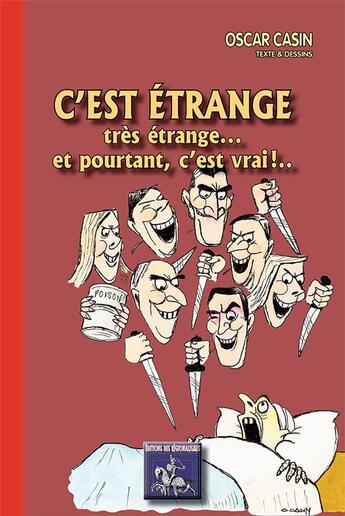 Couverture du livre « C'est étrange, très étrange... et pourtant, c'est vrai !.. » de Oscar Casin aux éditions Editions Des Regionalismes