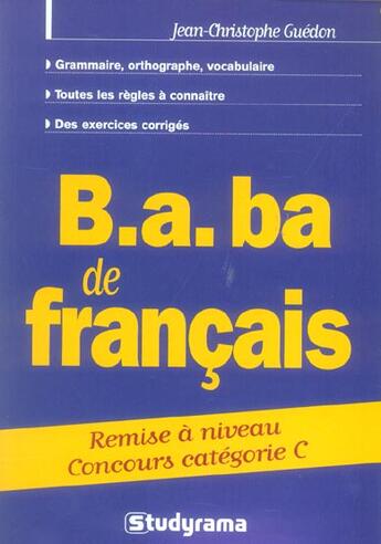 Couverture du livre « B.A. Ba De Francais ; Remise A Niveau, Concours Categorie C » de Jean-Christophe Guedon aux éditions Studyrama