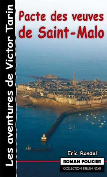 Couverture du livre « Le pacte des veuves de Saint Malo » de Eric Rondel aux éditions Astoure