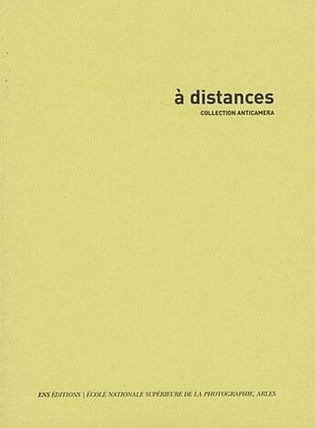 Couverture du livre « A distances - [exposition, pontault-combault, centre photographique d'ile-de-france, 19 novembre 201 » de  aux éditions Ens Lyon