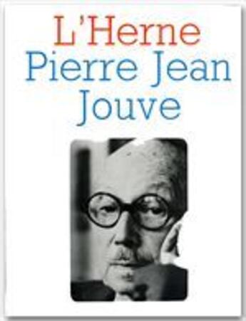 Couverture du livre « Les cahiers de l'Herne Tome 19 : Pierre Jean Jouve » de Dominique De Roux aux éditions L'herne