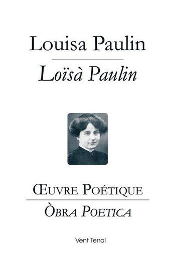 Couverture du livre « Oeuvre poétique / òbra poetica : établie et presentée par Jòrdi Blanc » de Louisa Paulin aux éditions Vent Terral