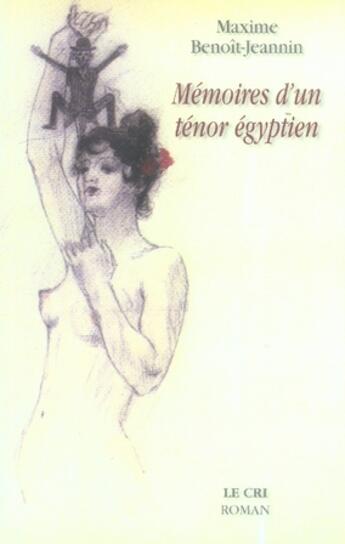 Couverture du livre « Mémoires d'un ténor égyptien » de Maxime Benoit-Jeannin aux éditions Parole Et Silence